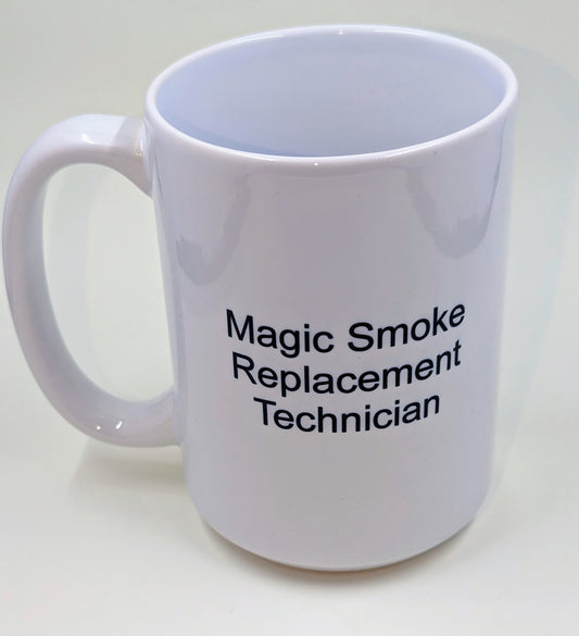 Magic Smoke Replacement Technician Mug